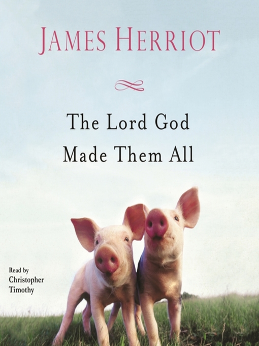 Title details for The Lord God Made Them All by Christopher Timothy - Wait list